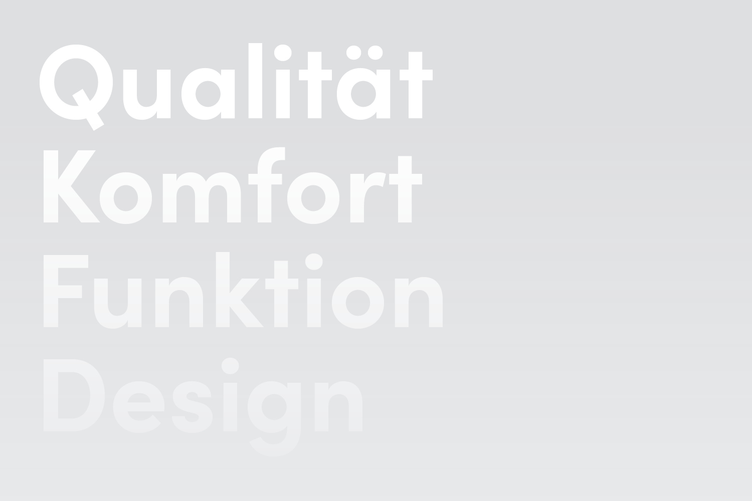 verschiedene Schriftzüge untereinander: Qualität, Komfort, Funktion, Design